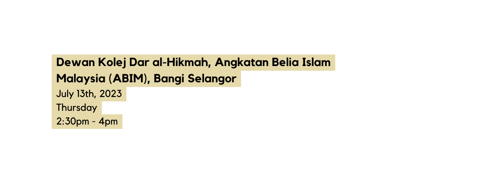 Dewan Kolej Dar al Hikmah Angkatan Belia Islam Malaysia ABIM Bangi Selangor July 13th 2023 Thursday 2 30pm 4pm