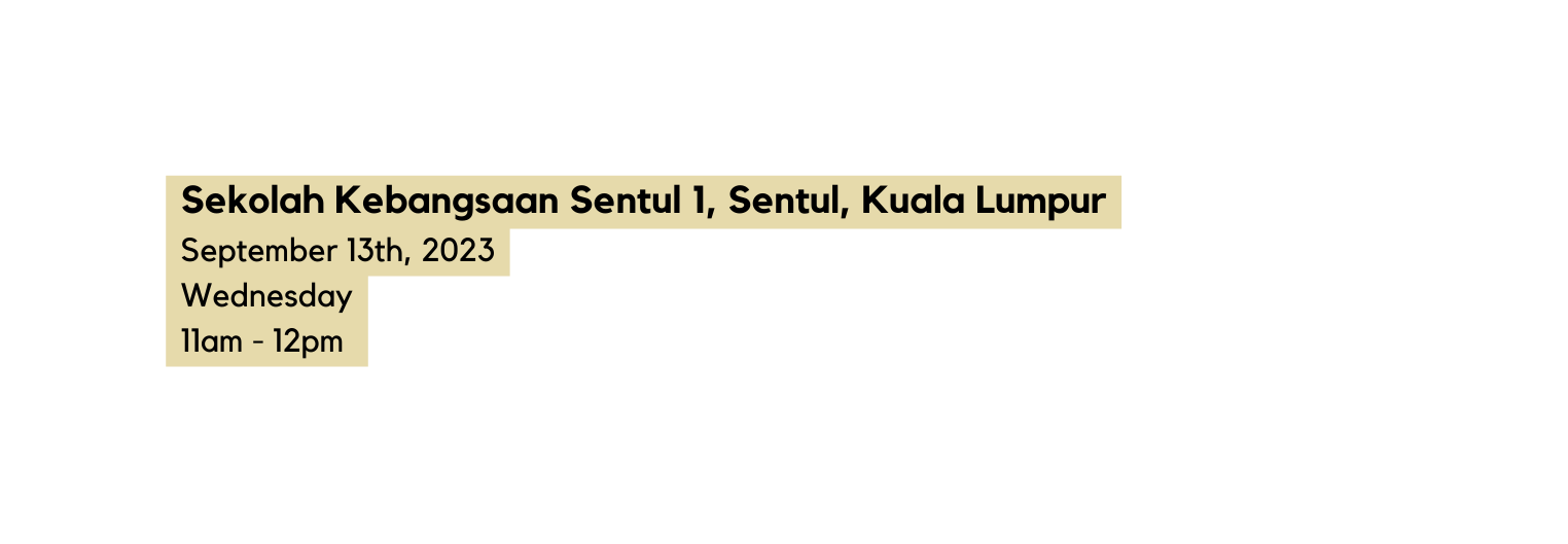 Sekolah Kebangsaan Sentul 1 Sentul Kuala Lumpur September 13th 2023 Wednesday 11am 12pm