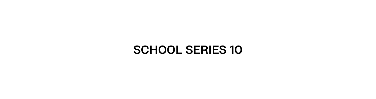 school series 10