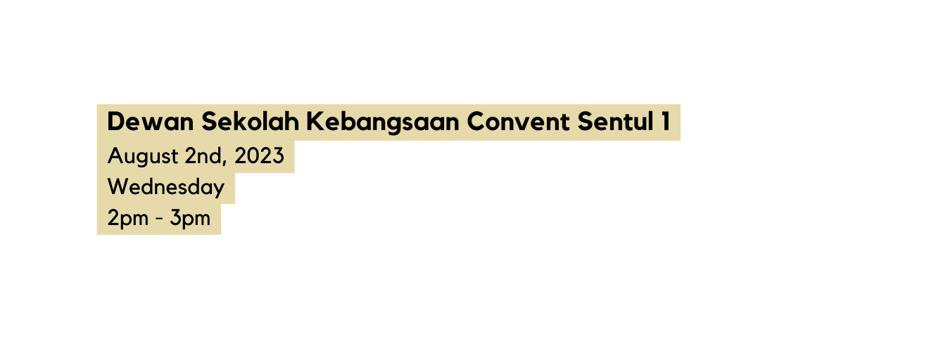 Dewan Sekolah Kebangsaan Convent Sentul 1 August 2nd 2023 Wednesday 2pm 3pm